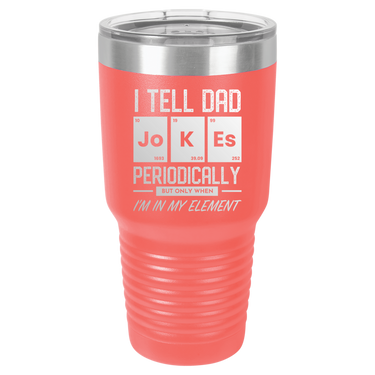 I Tell Dad Jokes 30oz Ringneck Tumbler